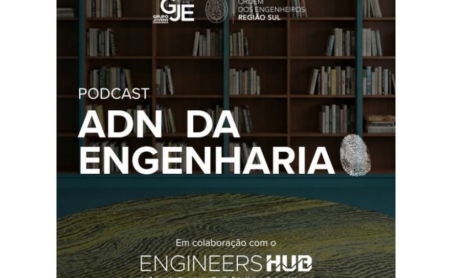 Ordem dos Engenheiros Região Sul lança podcast «ADN da Engenharia» 