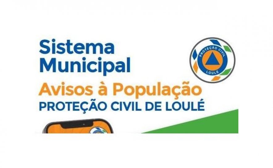 PROTEÇÃO CIVIL DE LOULÉ LANÇA SISTEMA MUNICIPAL DE AVISOS À POPULAÇÃO