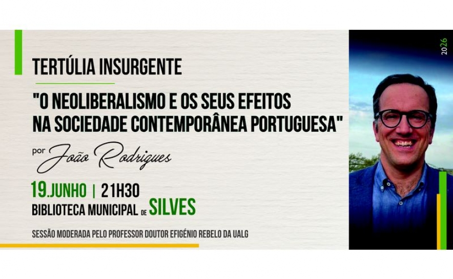 TERTÚLIA INSURGENTE REGRESSA À BIBLIOTECA MUNICIPAL DE SILVES PARA DEBATER OS IMPACTOS DO NEOLIBERALISMO NA SOCIEDADE CONTEMPORÂNEA PORTUGUESA